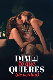 Dime lo que quieres (de verdad) | 2023 | cineplex52