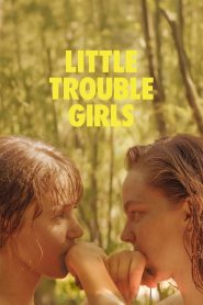 Little Trouble Girls | 2025 | cineplex52