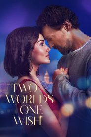 Two Worlds One Wish | 2025 | cineplex52