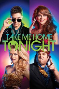 Take Me Home Tonight | 2011 | cineplex52