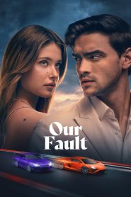 Our Fault | 2025 | cineplex52