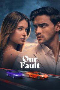 Our Fault | 2025 | cineplex52